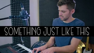 The Chainsmokers & Coldplay - Something Just Like This Cover