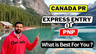 Canada PR || Express Entry or PNP Which Immigration Pathway is Right for You?