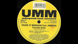 Frank 'O' Moiraghi Feat. Amnesia ‎– Feel My Body
