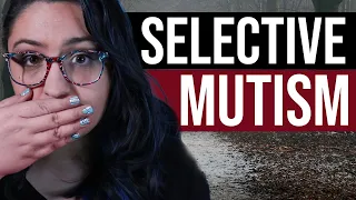 Selective Mutism & Autism
