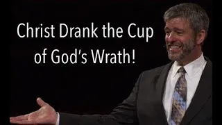 Paul Washer: Christ Drank the Cup of God's Wrath! | Powerful Preaching | Explanation of the Gospel
