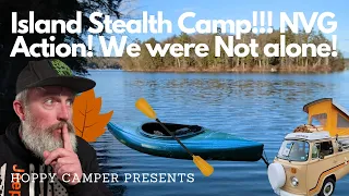 Late Fall Island Stealth Camp!!! We were not alone!!! Cold Night, NVG Action! Did we get spotted??!!