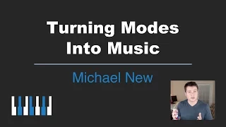 How to Turn a Mode Into Music