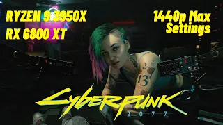 Cyberpunk 2077 RX 6800 XT [1440p] Max (Ultra) Settings Ryzen 9 3950x
