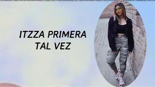 Itzza Primera - Tal Vez (Letra)