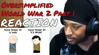 Oversimplified - World War 2 PART 1 REACTION | DaVinci REACTS