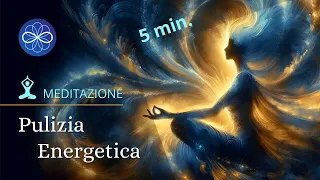 Pulizia energetica - meditazione guidata 5 minuti per la pulizia dell'aura