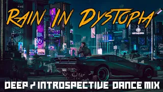 Rain in Dystopia - A Deep / Introspective Dance Mix (with Cyberpunk GIF art)