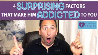 4 Surprising Factors That Make Him ADDICTED To You by Mike Goldstein