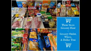 Three Store Grocery Haul- Grocery Outlet, Winco, & Dollar Tree