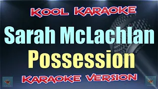 Sarah Mclachlan - Possession (Karaoke version) VT