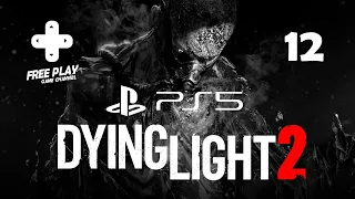 Прохождение Dying Light 2: Stay Human (Playstation 5) - Часть 12. Ренегаты. Добро пожаловать на борт