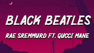 Rae Sremmurd - Black Beatles (Lyrics) ft. Gucci Mane