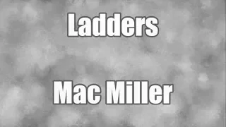 Ladders - Mac Miller | LYRICS🔥