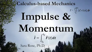 Impulse & Momentum (Calculus-based Mechanics)