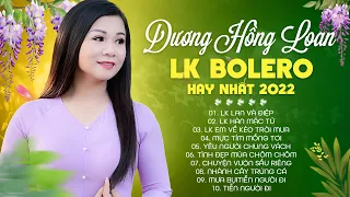 Dương Hồng Loan 2022 - Tuyệt Phẩm Nhạc Trữ Tình Bolero Hay Nhất 2022