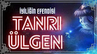 İYİLİĞİN TANRISI: ÜLGEN HAN | (Mitoloji)