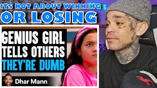 Dhar Mann - GENIUS Girl Tells Others They're DUMB, What Happens Next Is Shocking [reaction]