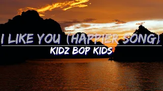 KIDZ BOP Kids - I Like You (A Happier Song) (Lyrics) - Full Audio, 4k Video