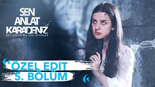 Özel Edit 5. Bölüm | Sen Anlat Karadeniz