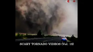 5 Scariest Tornado Videos from Up Close (Vol. 19)