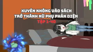 Xuyên Không Vào Sách Trở Thành Nữ Phụ Phản Diện Tập 1-40| Muy Muy TV