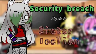 Security breach reacts to sister location (1/2)