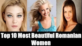Top 10 Most Beautiful Romanian Women