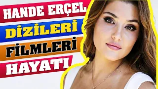 HANDE ERÇEL Eskiden Oynadığı Dizileri, Filmleri ve Hayatı