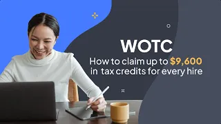 How To Claim Up To $9,600 In Tax Credits Per Hire - A Work Opportunity Tax Credit Webinar