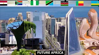 15 Beautiful future African Cities 2023 - Futuristic Smart cities Nairobi, Cairo, Dar es salaam