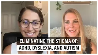 Eliminating the Stigma of ADHD, Dyslexia, and Autism