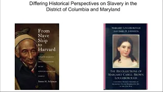 Differing Historical Perspectives on Slavery in D.C. & Maryland