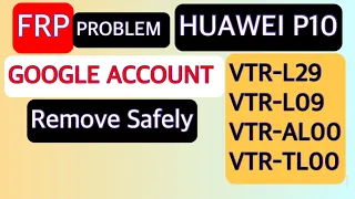 Huawei P10 FRP Google Account Problem (VTR-L29  VTR-L09 VTR-AL00  VTR-TL00)