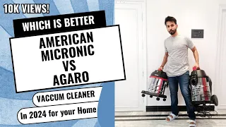 Agaro Vs American Micronic ||Which is the best Vaccum Cleaner For your Home in 2023??