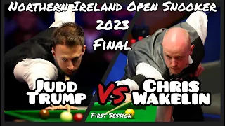 Judd Trump vs Chris Wakelin - Northern Ireland Open Snooker 2023 - Final - First Session