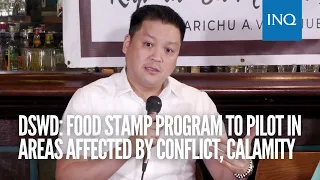 DSWD: Food stamp program to pilot in areas affected by conflict, calamity