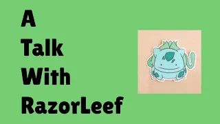 A Talk with RazorLeef