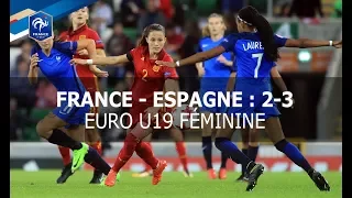 Euro 19 ans Féminine : France - Espagne (2-3), résumé de la finale