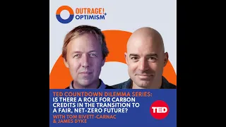 180. TED Dilemma: Is There a Role for Carbon Credits in the Transition to a Fair, Net-Zero Future?