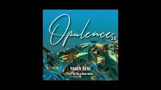 Yamin Bene feat. Mc Ben & Redd Daniel - Opulence 3.0