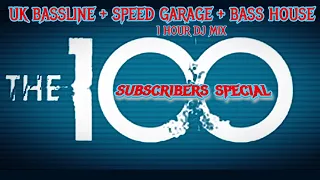 100 SUBSCRIBERS SPECIAL : HOUR DJ MIX OF SPEED GARAGE + UK BASSLINE + BASS HOUSE 2021