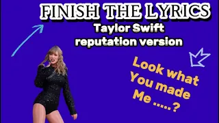 FINISH THE LYRICS! TAYLOR SWIFT REPUTATION VERSION! IMPOSSIBLE TO GET ALL RIGHT! #taylorswift