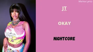 OKAY ~ JT (Nightcore)