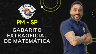 PM/SP (Soldado) -  Gabarito Extraoficial de Matemática