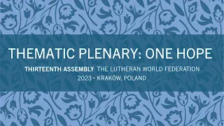 Thematic Plenary: One Hope