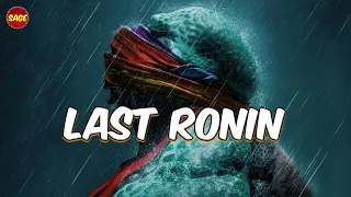 Who is TMNT's "The Last Ronin?" Seeking Brutal Revenge.
