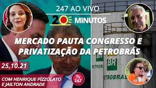 O Dia em 20 Minutos - Mercado pauta Congresso e Privatização da Petrobrás