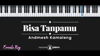 Bisa Tanpamu - Andmesh Kamaleng (KARAOKE PIANO - FEMALE KEY)