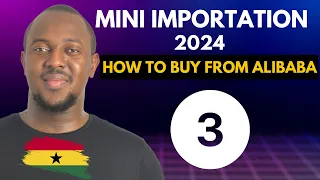 Mini Importation Course Ghana 2024  | Product Sourcing from Alibaba | Part 3